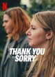 Thank You, I'm Sorry