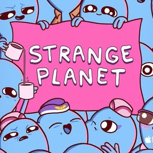 Strange Planet - Rotten Tomatoes