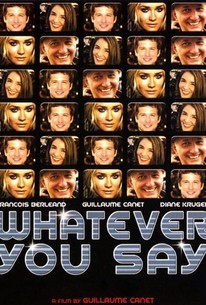 Watch trailer for Whatever You Say