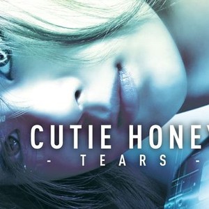 Cutie Honey: Tears - Rotten Tomatoes