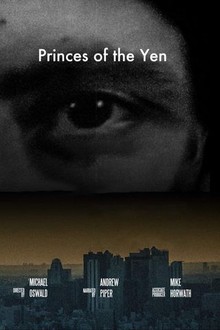 Princes of the Yen | Rotten Tomatoes