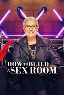 How To Build A Sex Room Rotten Tomatoes