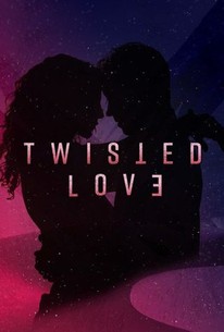 Watch trailer for Twisted Love