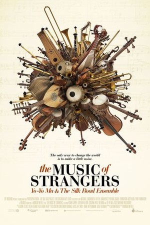 The Music of Strangers: Yo-Yo Ma & the Silk Road Ensemble poster