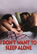 I Don't Want to Sleep Alone poster image