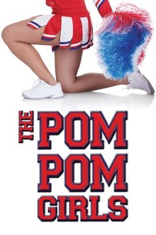The Pom Pom Girls | Rotten Tomatoes