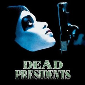 Dead Presidents - Rotten Tomatoes