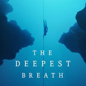 The Deepest Breath - Rotten Tomatoes