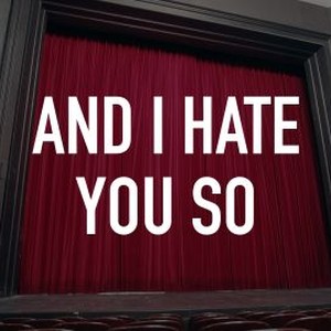 And I Hate You So photo 7