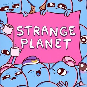 Strange Planet - Rotten Tomatoes