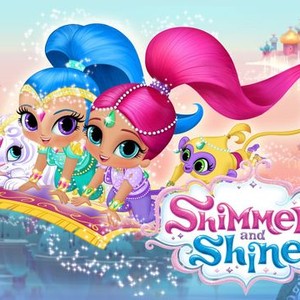 Shimmer And Shine: Season 2, Episode 9 - Rotten Tomatoes