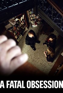 A Fatal Obsession | Rotten Tomatoes