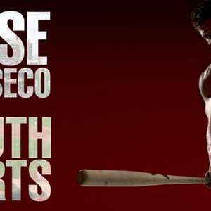 Jose Canseco: The Truth Hurts - Rotten Tomatoes