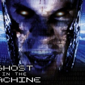 "Ghost in the Machine photo 1"
