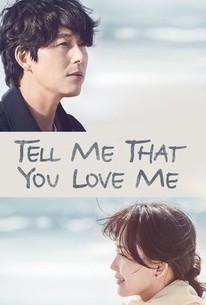 Tell Me that You Love Me | Rotten Tomatoes