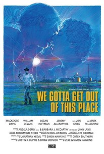Poster for We Gotta Get Out of This Place