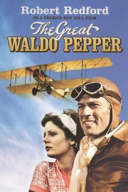 The Great Waldo Pepper - Movie Reviews