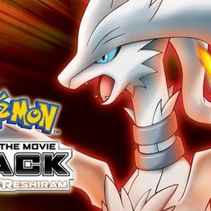 Pokémon the Movie: Black - Victini and Reshiram - Rotten Tomatoes