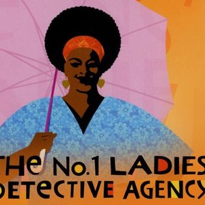 The No 1 Ladies' Detective Agency - Rotten Tomatoes