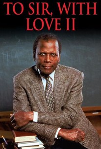 To Sir With Love Ii Rotten Tomatoes