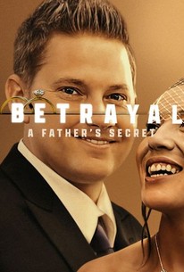 Betrayal: A Father's Secret | Rotten Tomatoes