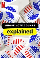 Whose Vote Counts, Explained poster image