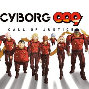 Cyborg 009 Call Of Justice Pictures Rotten Tomatoes