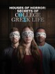 Houses of Horror: Secrets of College Greek Life
