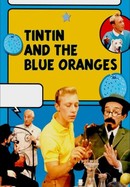 Tintin and the Blue Oranges poster image