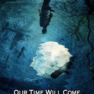 Our Time Will Come (2017) photo 6