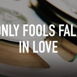 Only Fools Fall in Love photo 8