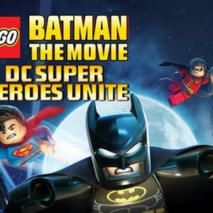 Lego Batman The Movie DC Super Heroes Unite Pictures Rotten