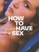 How to Have Sex