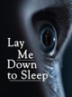 Lay Me Down to Sleep
