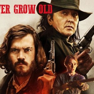 Never Grow Old - Rotten Tomatoes