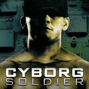 Cyborg Soldier - Rotten Tomatoes