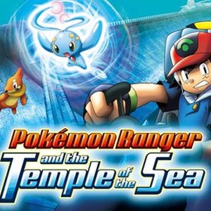 Pok mon Ranger and the Temple of the Sea Rotten Tomatoes