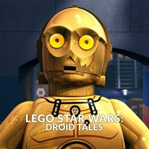 Lego Star Wars: Droid Tales - Rotten Tomatoes