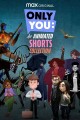 Only You: An Animated Shorts Collection