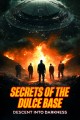 Secrets of the Dulce Base: Descent Into Darkness