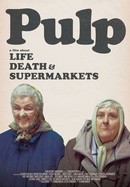 Pulp: A Film About Life, Death & Supermarkets poster image