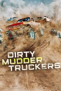 Dirty Mudder Truckers: Season 3 - Rotten Tomatoes