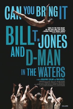 Can You Bring It: Bill T. Jones and D-Man in the Waters poster