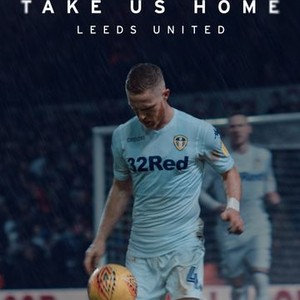 Take Us Home: Leeds United - Rotten Tomatoes