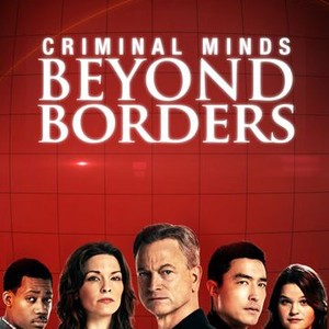 Criminal Minds: Beyond Borders - Rotten Tomatoes