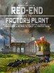 Red-end and the Factory Plant
