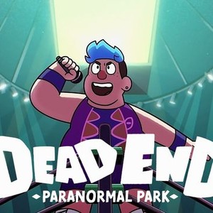 Dead End: Paranormal Park - Rotten Tomatoes