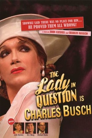 The Lady in Question Is Charles Busch poster