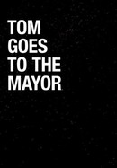 Tom Goes to the Mayor poster image