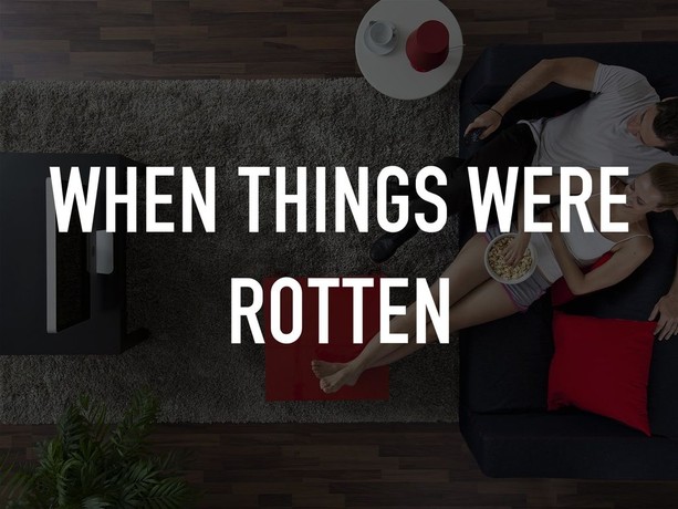 When Things Were Rotten | Rotten Tomatoes